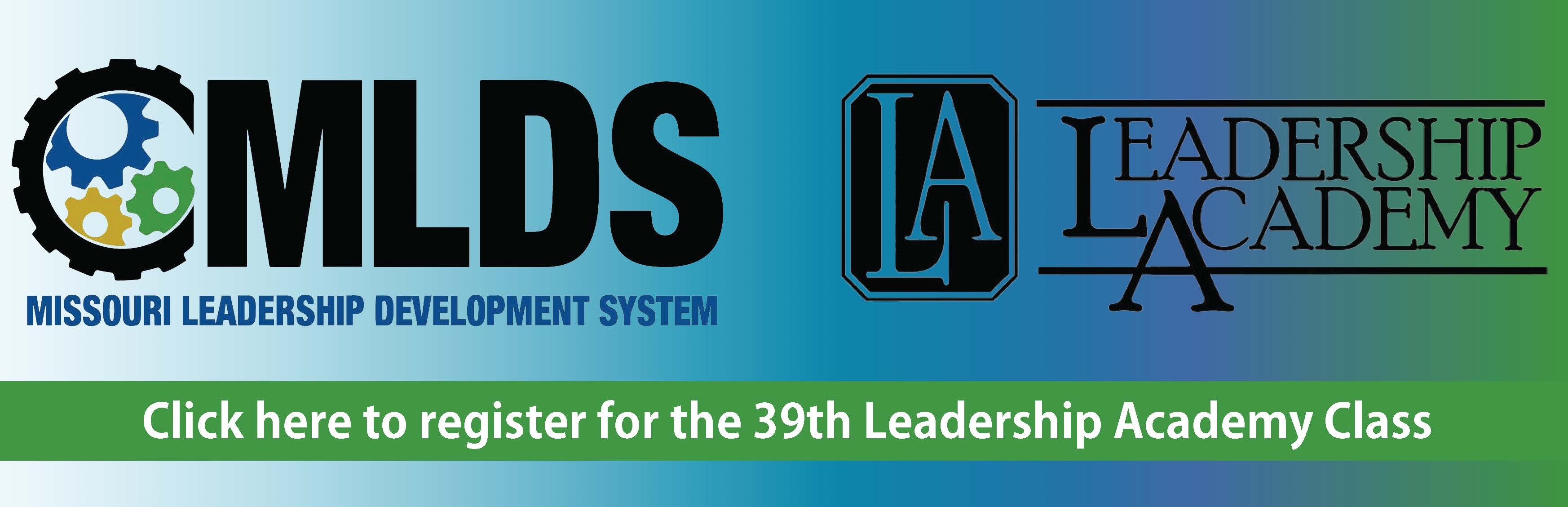Missouri Leadership Development System Leadership Academy: Click here to register for the 39th Leadership Academy Class